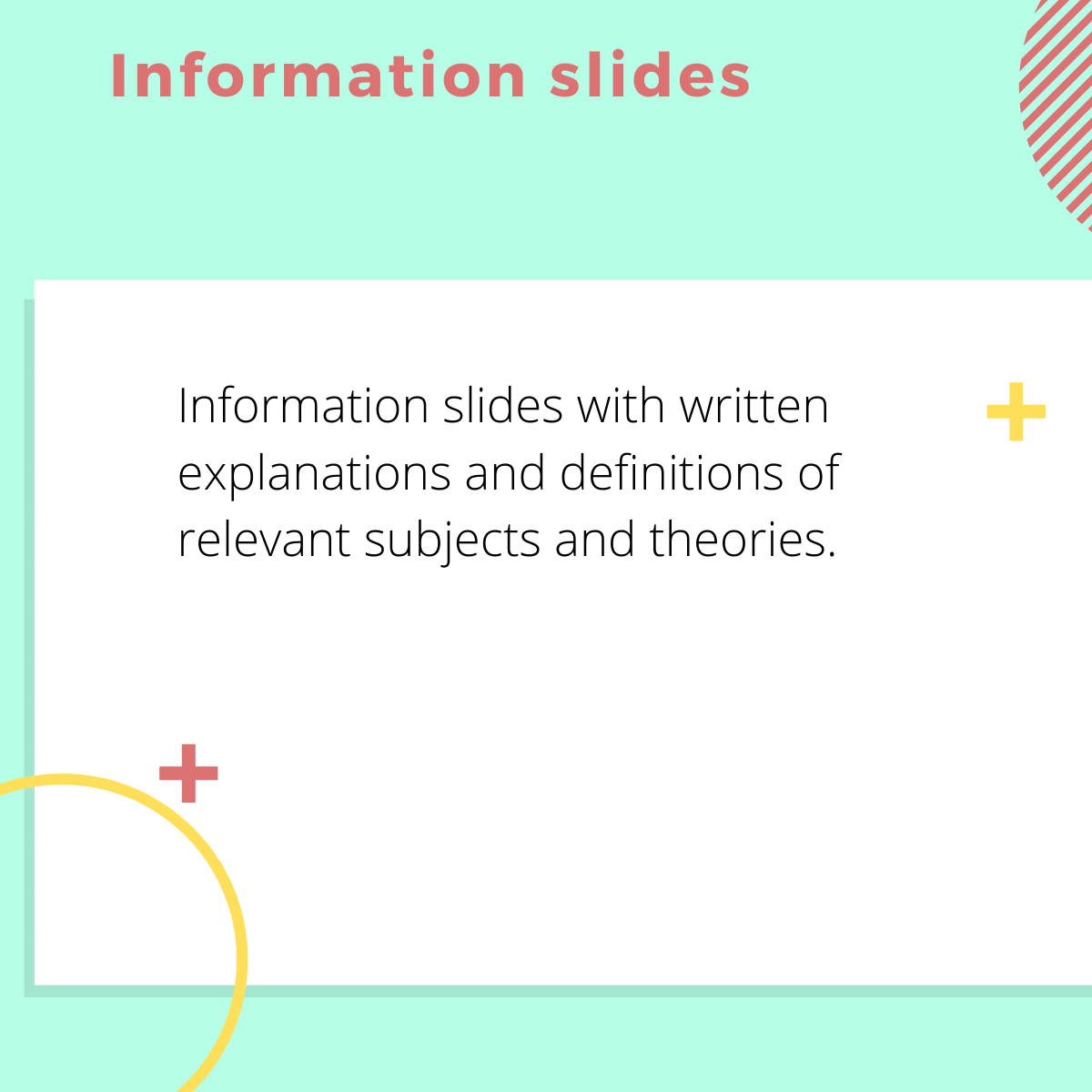 Information slides>